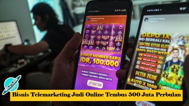 Bisnis Telemarketing Judi Online Tembus 500 Juta Perbulan