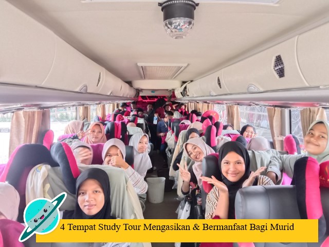 4 Tempat Study Tour Mengasikan & Bermanfaat Bagi Murid