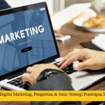 Digital Marketing, Pengertian & Jenis Strategi Penerapan Bisnis